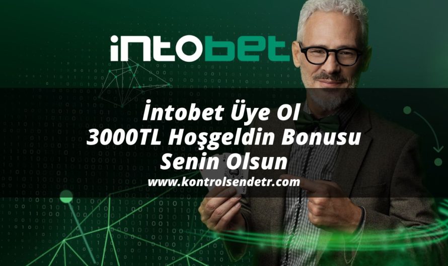 intobet Üyelik ile 3000 TL Hoşgeldin Bonusunu Al 